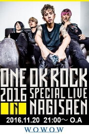 ONE OK ROCK 2016 SPECIAL LIVE IN NAGISAEN