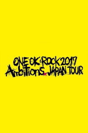 ONE OK ROCK 2017 ''Ambitions'' JAPAN TOUR