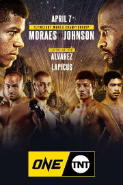 ONE on TNT 1: Moraes vs. Johnson