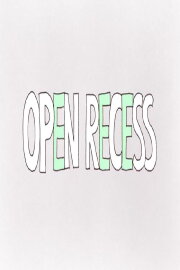 Open Recess Open Recess