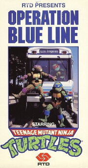 Operation Blue Line, Starring: Teenage Mutant Ninja Turtles Operation Blue Line, Starring: Teenage Mutant Ninja Turtles