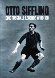 Otto Siffling - Eine Fußball-Legende wird 100 (2012) Otto Siffling - Eine Fußball-Legende wird 100 (2012)