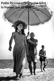 Pablo Picasso et Françoise Gilot : la femme qui dit non