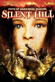 Path of Darkness: Making 'Silent Hill' Path of Darkness: Making 'Silent Hill'