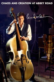 Paul McCartney: Chaos and Creation at Abbey Road Paul McCartney: Chaos and Creation at Abbey Road
