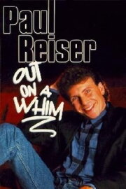 Paul Reiser: Out on a Whim Paul Reiser: Out on a Whim