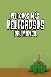 Peligros más peligrosos del mundo