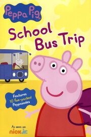 Peppa Pig: School Bus Trip Peppa Pig: School Bus Trip