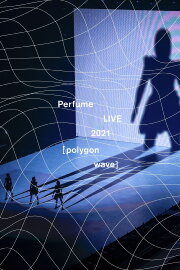Perfume LIVE 2021 [polygon wave]