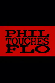 Phil Touches Flo Phil Touches Flo