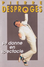 Pierre Desproges se donne en spectacle