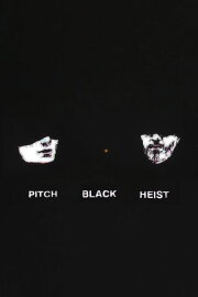 Pitch Black Heist Pitch Black Heist