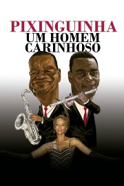 Pixinguinha, an Affectionate Man Pixinguinha, an Affectionate Man