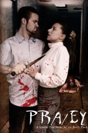 Pra/ey: A Vampire Film Short by Lia Scott Price Pra/ey: A Vampire Film Short by Lia Scott Price