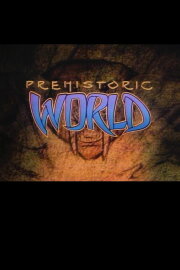 Prehistoric World Prehistoric World