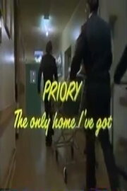 Priory: The Only Home I've Got Priory: The Only Home I've Got