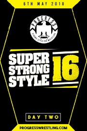 PROGRESS Chapter 68: Super Strong Style 16 - Day 2