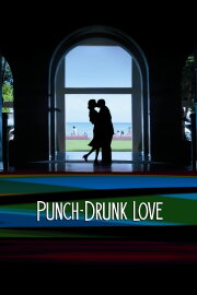 Punch-Drunk Love Punch-Drunk Love