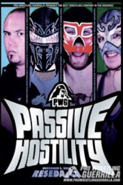 PWG: Passive Hostility PWG: Passive Hostility