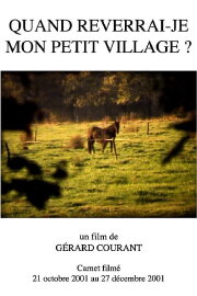 Quand reverrai-je mon petit village ? Quand reverrai-je mon petit village ?