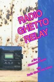 Radio Ghetto Relay Radio Ghetto Relay