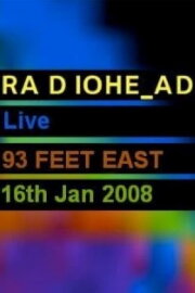 Radiohead: Live From 93 Feet East, London Radiohead: Live From 93 Feet East, London