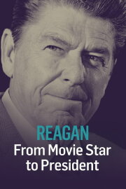 Reagan: From Movie Star to President Reagan: From Movie Star to President