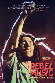 Rebel Music: The Bob Marley Story Rebel Music: The Bob Marley Story