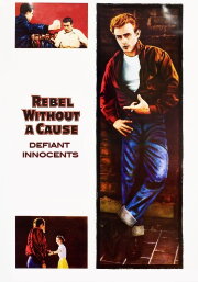 Rebel Without a Cause: Defiant Innocents Rebel Without a Cause: Defiant Innocents