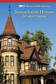 Remarkable Homes of Wisconsin Remarkable Homes of Wisconsin
