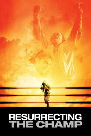 Resurrecting the Champ Resurrecting the Champ