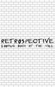 Retrospective: Looking Back at the Wall