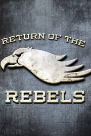 Return of the Rebels Return of the Rebels
