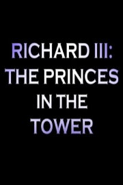 Richard III: The Princes in the Tower