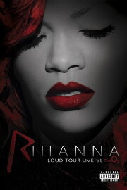 Rihanna: Loud Tour Live At The O2 Rihanna: Loud Tour Live At The O2