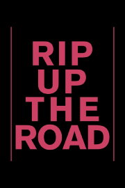 Rip Up the Road Rip Up the Road
