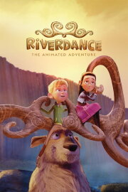 Riverdance: The Animated Adventure Riverdance: The Animated Adventure
