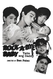 Rock-A-Bye Baby: Tatlo Ang Daddy Rock-A-Bye Baby: Tatlo Ang Daddy