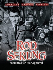 Rod Serling: Submitted for Your Approval Rod Serling: Submitted for Your Approval