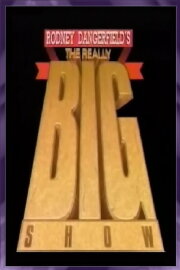 Rodney Dangerfield's The Really Big Show Rodney Dangerfield's The Really Big Show