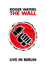 Roger Waters: The Wall - Live in Berlin Roger Waters: The Wall - Live in Berlin