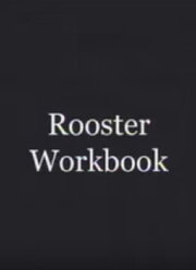 Rooster Workbook Rooster Workbook