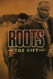 Roots: The Gift