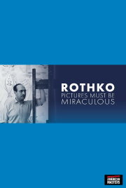 Rothko: Pictures Must Be Miraculous