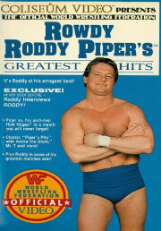 Rowdy Roddy Piper's Greatest Hits Rowdy Roddy Piper's Greatest Hits