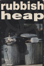 Rubbish Heap Rubbish Heap
