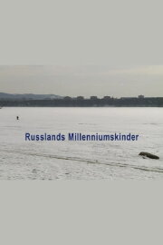 Russia's Millennium Children