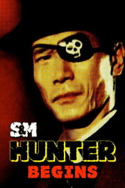 S&M Hunter: Begins S&M Hunter: Begins