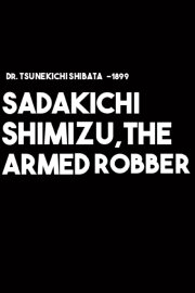 Sadakichi Shimizu, the Armed Robber