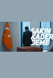 Sakın Kader Deme